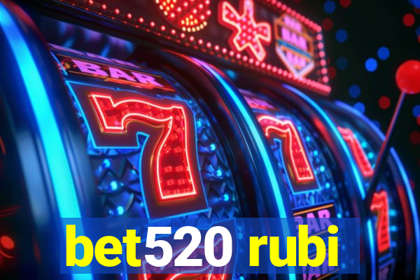 bet520 rubi